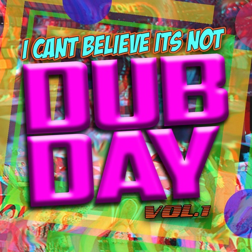 Various Artists-I Can't Believe It's Not Dubday!, Vol. 1