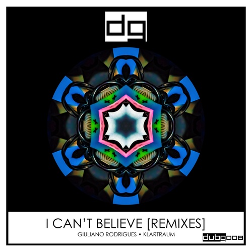 Giuliano Rodrigues, Klartraum-I Can't Believe (Remixes)
