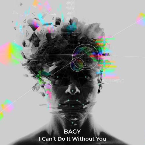 BAGY-I Can't Do It Without You