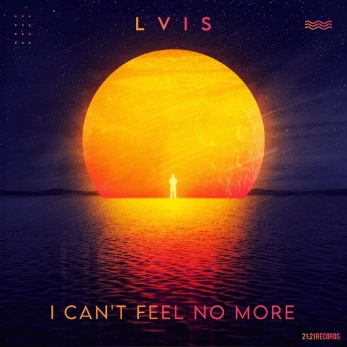 LVIS-I Can't Feel No More (Radio Edit)