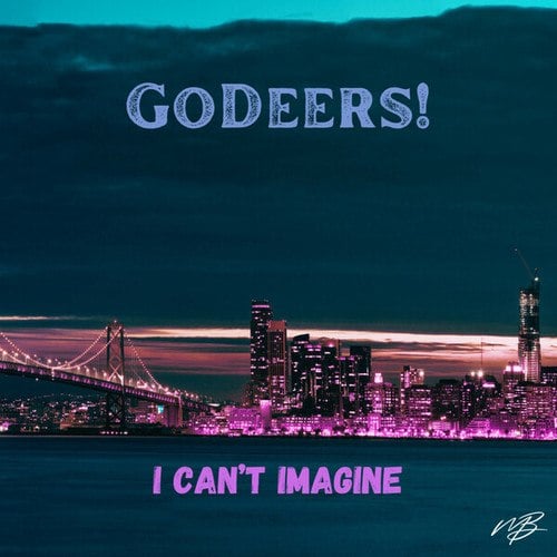 GoDeers!-I Can't Imagine