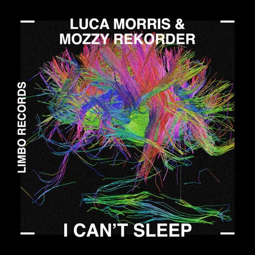 Luca Morris, Mozzy Rekorder-I Can't Sleep