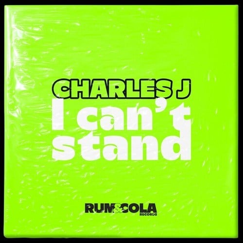 Charles J-I Can't Stand