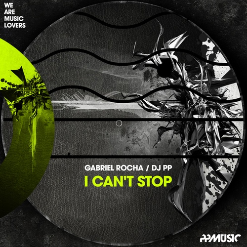 DJ PP, Gabriel Rocha-I Can't Stop