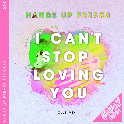 Hands Up Freaks-I Can't Stop Loving You (Club Mix)