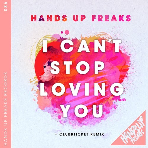 Hands Up Freaks-I Can't Stop Loving You