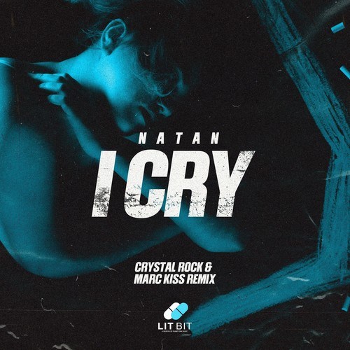 NATAN, Crystal Rock, Marc Kiss-I Cry (Crystal Rock & Marc Kiss Remix)