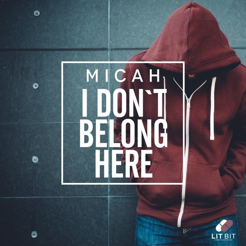 MICAH-I Don't Belong Here