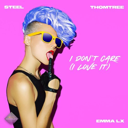 STEEL, ThomTree, Emma LX-I Don't Care (I Love It)