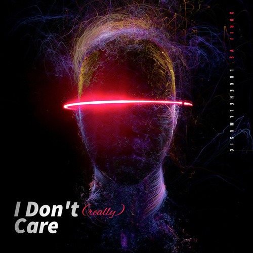 Xurij, LukeHellMusic-I Don't Care