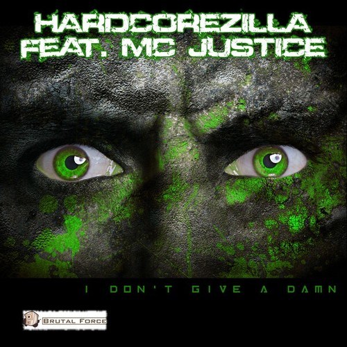 HardcoreZilla, MC Justice-I Don't Give a Damn