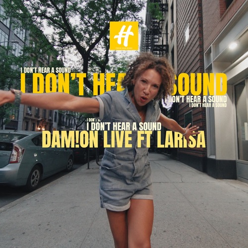 Dam!on Live, Larisa-I Don't Hear The Sound