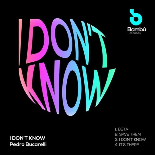 Pedro Bucarelli-I Don't Know