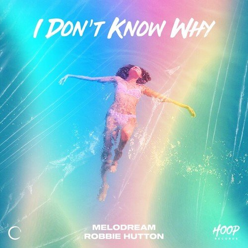 Melodream, Robbie Hutton-I Don't Know Why