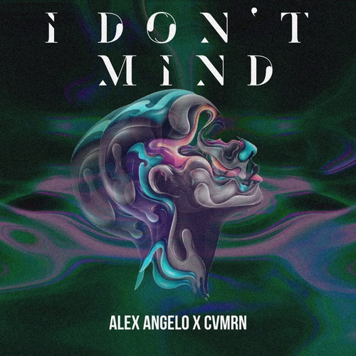 Alex Angelo, CVMRN-I Don't Mind