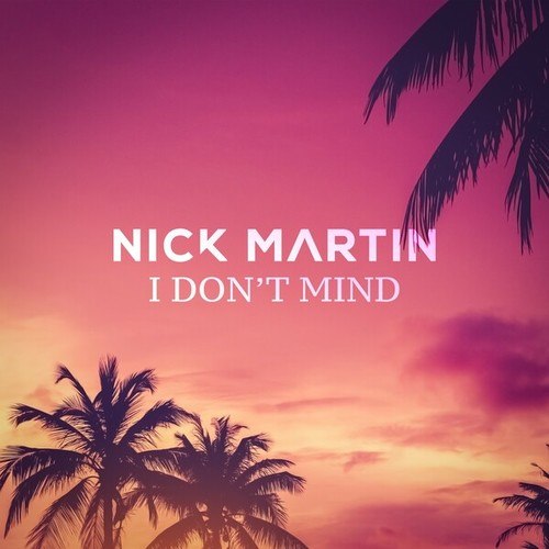 Nick Martin-I Don't Mind