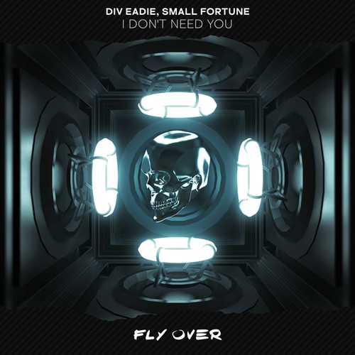 Div Eadie, Small Fortune-I Don't Need You