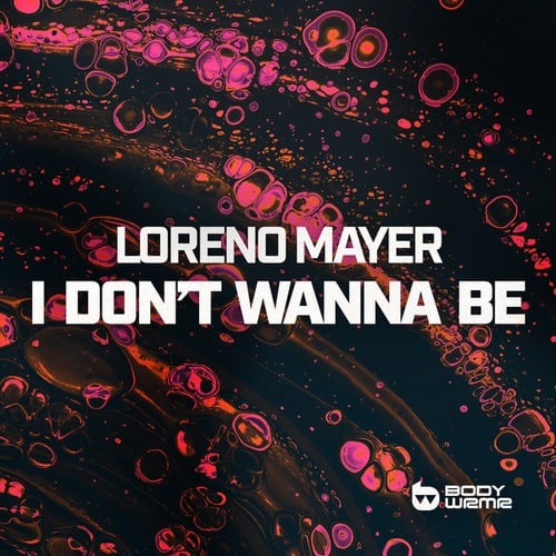 Loreno Mayer-I Don't Wanna Be