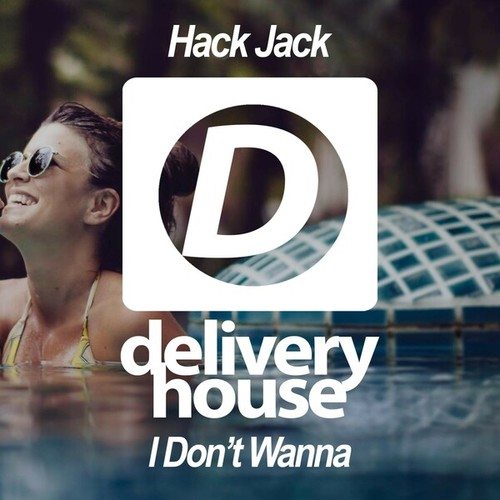 Hack Jack-I Don't Wanna