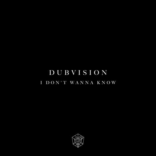 Dubvision-I Don't Wanna Know