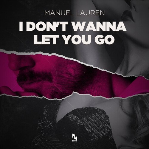 Manuel Lauren-I Don't Wanna Let You Go