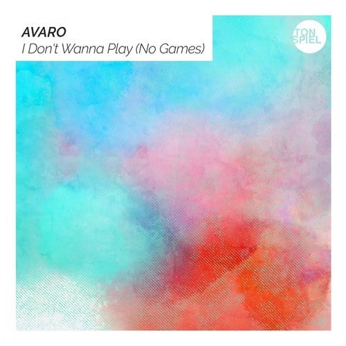 Avaro-I Don't Wanna Play (No Games)