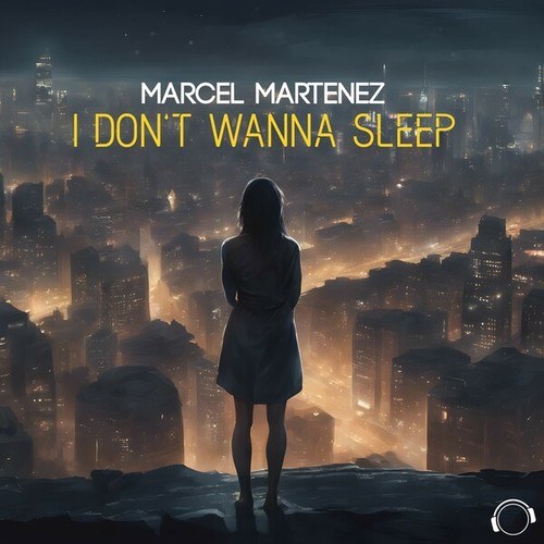 Marcel Martenez-I Don't Wanna Sleep