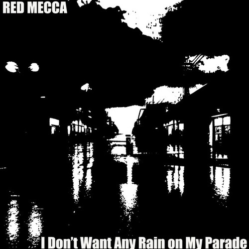 I Don't Want Any Rain on My Parade