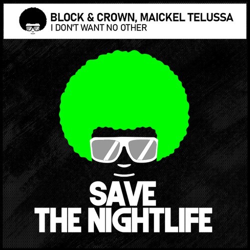 Block & Crown, Maickel Telussa-I Don't Want No Other