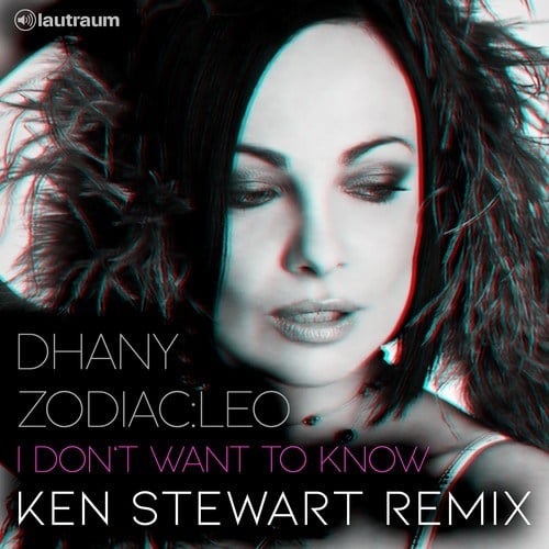 Dhany, Zodiac Leo, Ken Stewart-I Don't Want to Know (Ken Stewart Remix)
