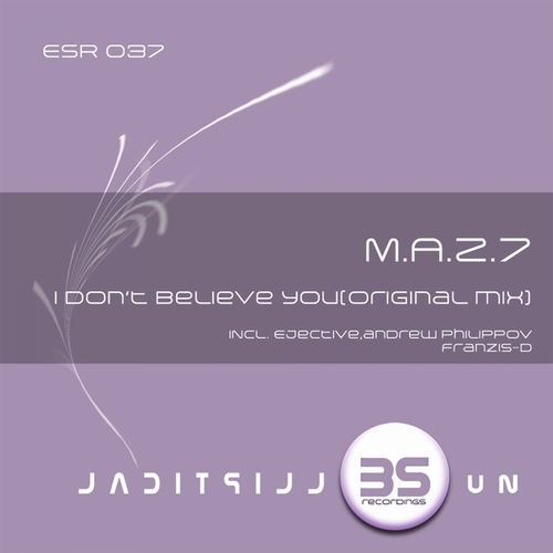 M.A.Z.7-I dont belive you
