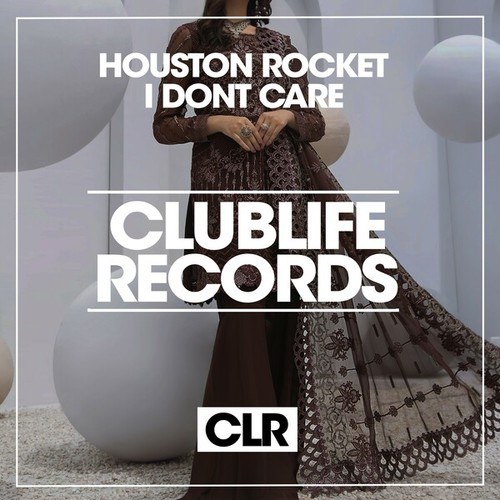 Houston Rocket-I Dont Care