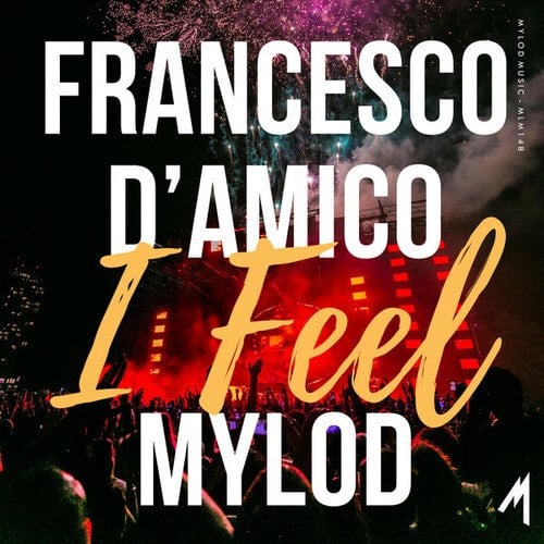 Francesco D'Amico, Mylod-I Feel