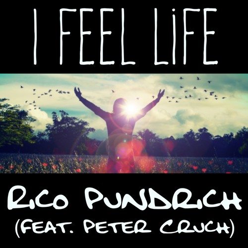 Rico Pundrich, Peter Cruch-I Feel Life