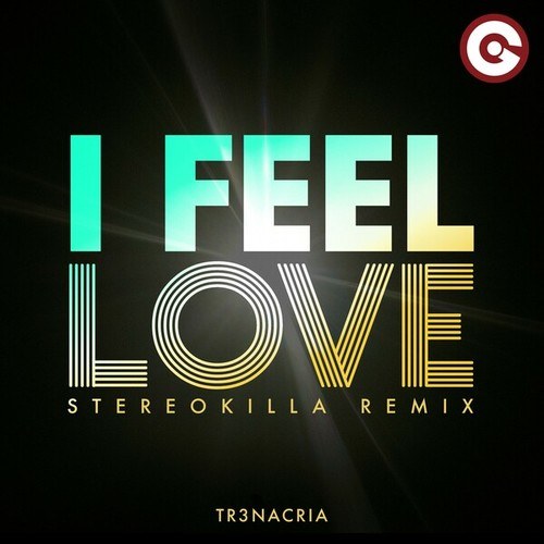 TR3NACRIA, Stereokilla-I Feel Love (Stereokilla Remix)