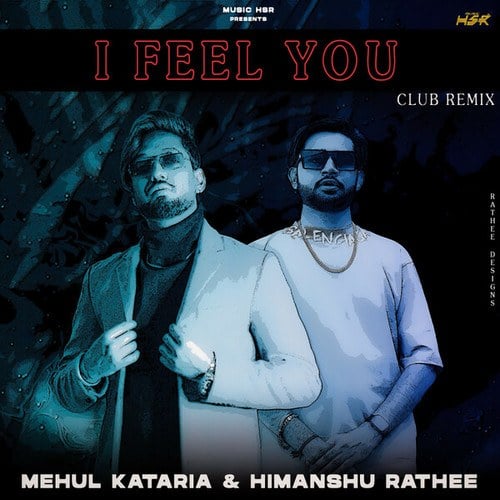 MEHUL, Himanshu Rathee-I Feel You