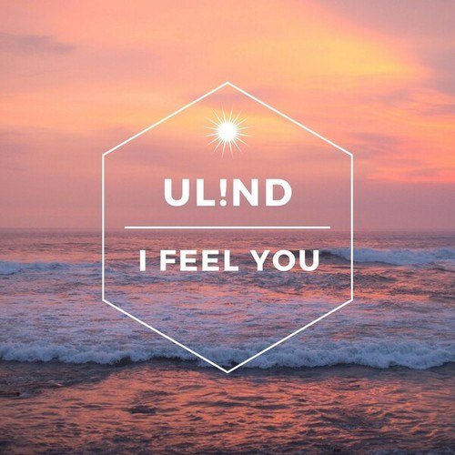 Ul!nd-I Feel You