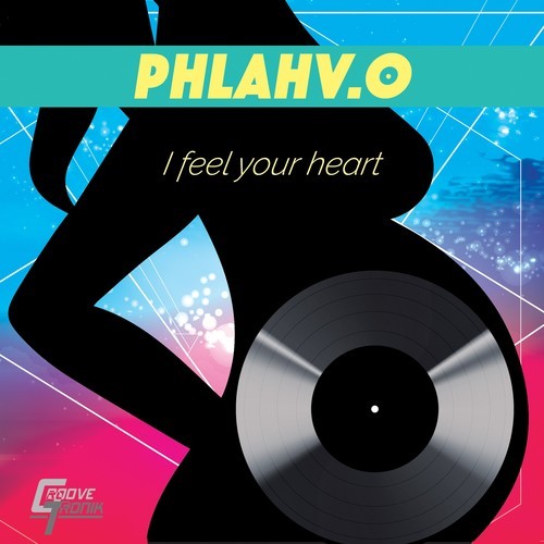 Phlahv.o-I Feel Your Heart
