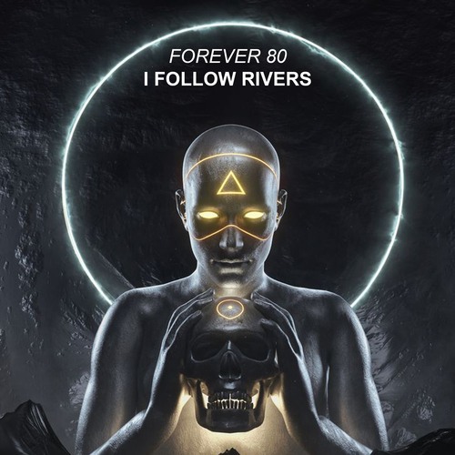 Forever 80-I Follow Rivers