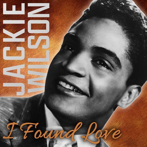 I Found Love (The Best of Jackie Wilson)