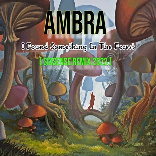 Ambra, Sixsense-I Found Something In The Forest