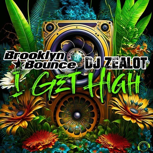 Brooklyn Bounce, DJ Zealot-I Get High