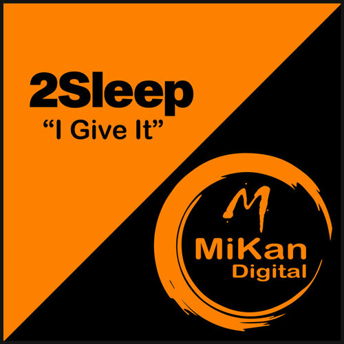 2sleep-I Give It