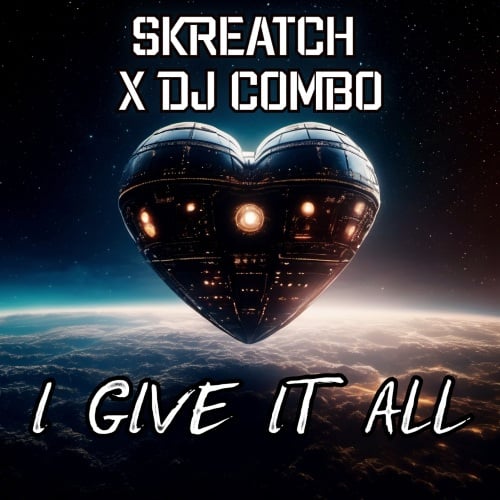 Skreatch, Dj Combo-I Give It All