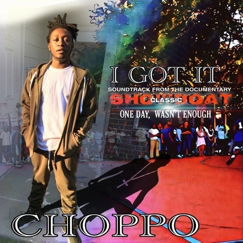 Choppo-I Got It