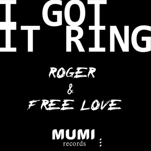 Roger & Free Love-I Got It Ring