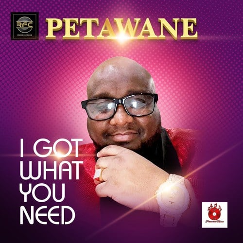 Petawane, LDJ-I Got What You Need