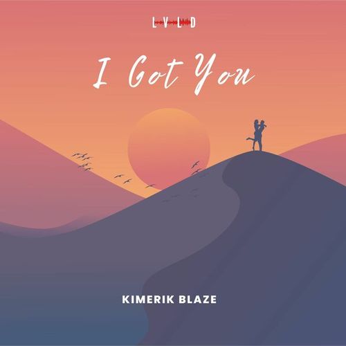 Kimerik Blaze-I Got You
