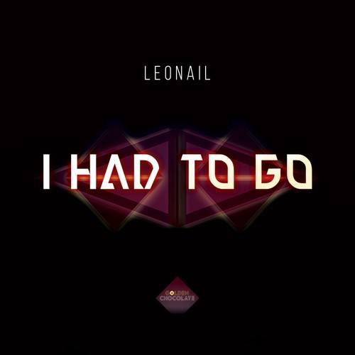 Leonail-I Had to Go
