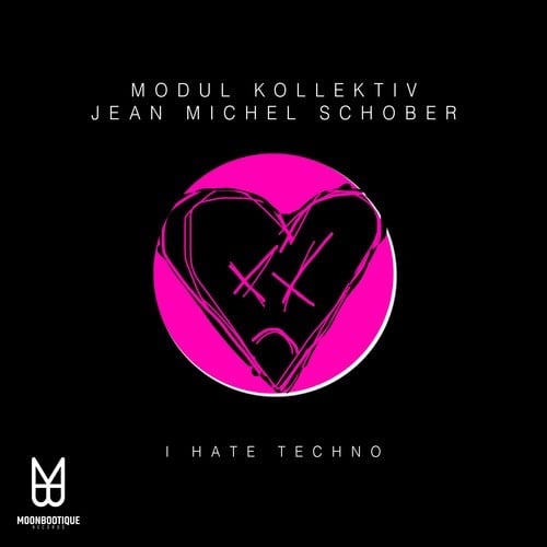 Jean Michel Schober, Modul Kollektiv-I Hate Techno
